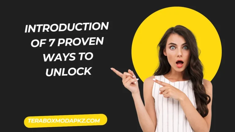 Terabox Introduction of 7 Proven Ways to Unlock Mod APK